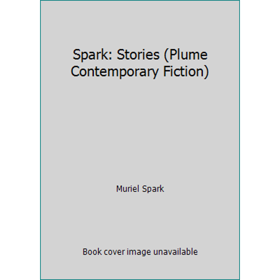 Pre-Owned Spark: Stories (Plume Contemporary Fiction) (Paperback) 0452258804 9780452258808