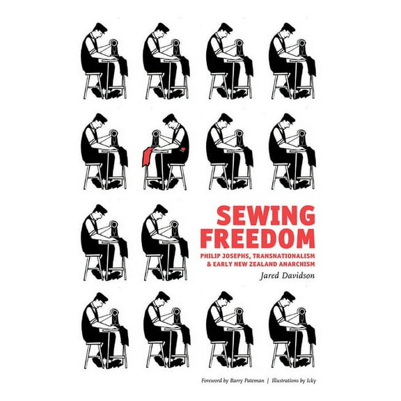 Sewing Freedom: Philip Josephs, Transnationalism & Early New Zealand Anarchism (Paperback)