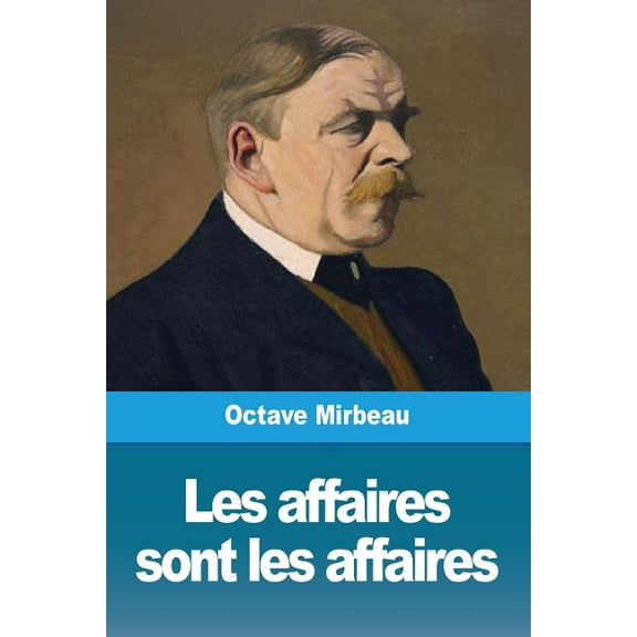 Les affaires sont les affaires, (Paperback)