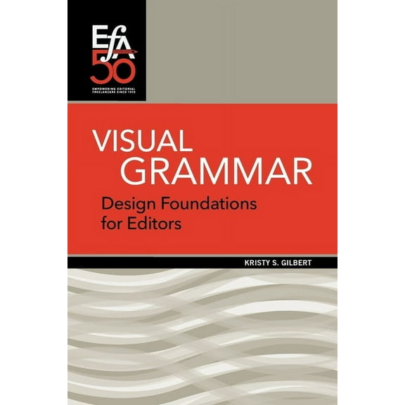 Visual Grammar: Design Foundations for Editors, (Paperback)