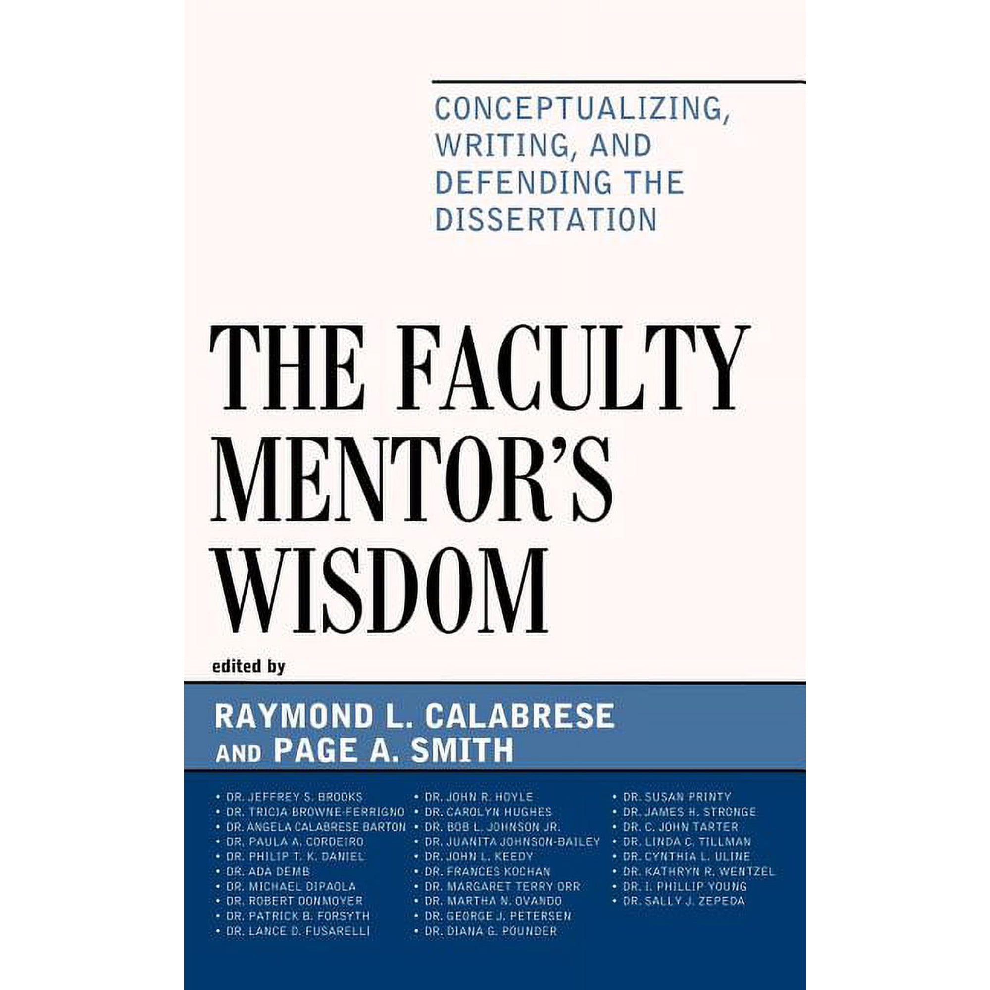 The Faculty Mentor s Wisdom: Conceptualizing Writing and Defending the Dissertation (Hardcover)