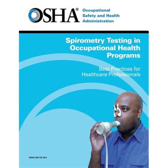 Pre-Owned Spirometry Testing in Occupational Health Programs : Best Practices for Healthcare Professionals