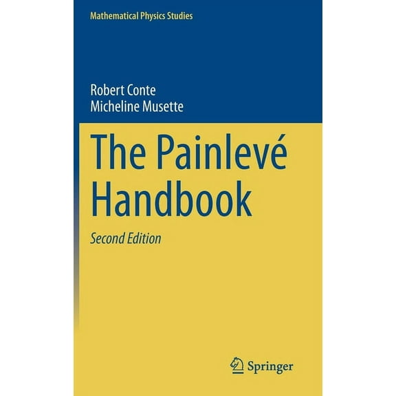 Mathematical Physics Studies The PainlevÃ© Handbook, (Hardcover)