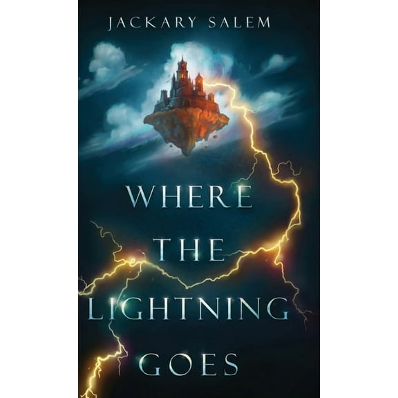 Where the Lightning Goes, (Hardcover)