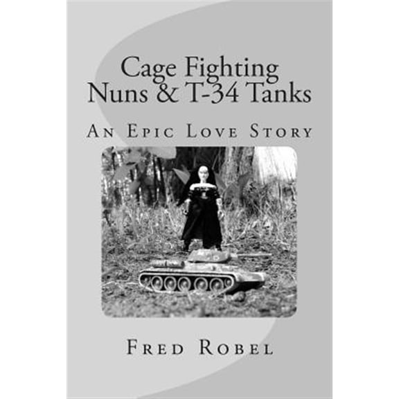 Pre-Owned Cage Fighting Nuns & T-34 Tanks