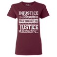 thumbnail image 1 of Shop4Ever Women's Injustice Anywhere is a Threat to Justice MLK Graphic T-Shirt X-Large Maroon, 1 of 5