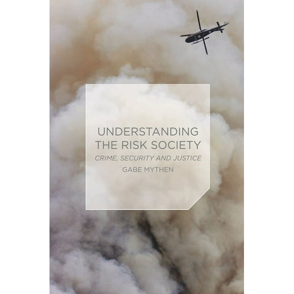 Understanding the Risk Society: Crime, Security and Justice, (Paperback)