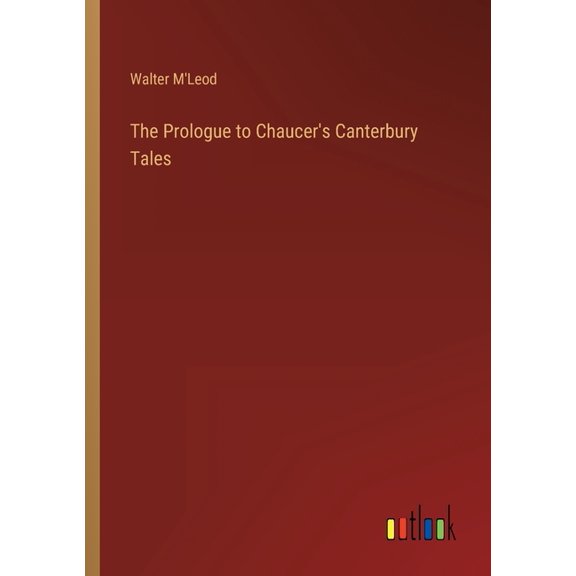 The Prologue to Chaucer's Canterbury Tales, (Paperback)