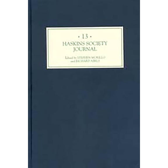 Haskins Society Journal The Haskins Society Journal 13: 1999. Studies in Medieval History, Book 13, (Hardcover)