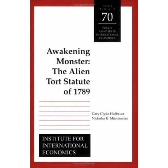 Policy Analyses in International Economics: Awakening Monster: The Alien Tort Statute of 1789 (Paperback)
