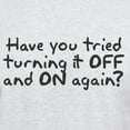thumbnail image 3 of CafePress - Have You Tried Turning It Off And On? Light T Shir - Men's Classic Graphic T-Shirt, 3 of 4