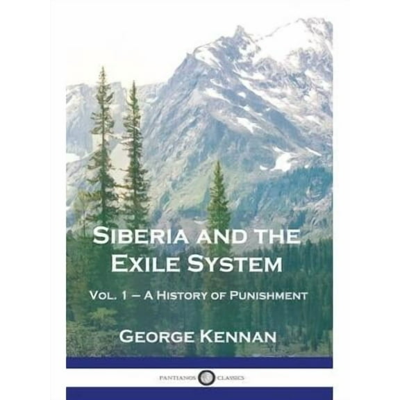 Siberia and the Exile System: Vol. 1 - A History of Punishment (Paperback)