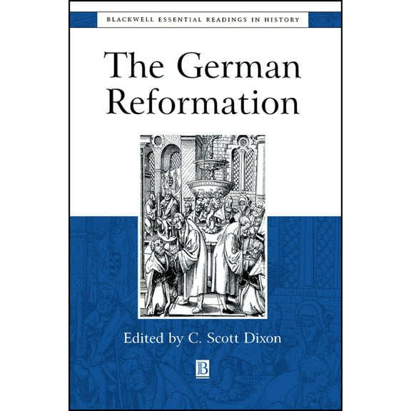 Blackwell Essential Readings in History The German Reformation: The Essential Readings, (Paperback)