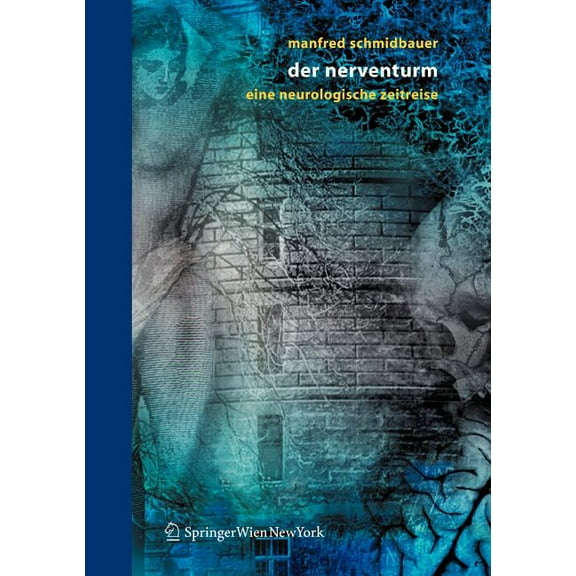Der Nerventurm: Eine Neurologische Zeitreise, (Hardcover)