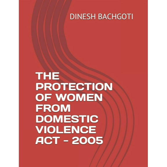 The Protection of Women from Domestic Violence ACT - 2005, (Paperback)