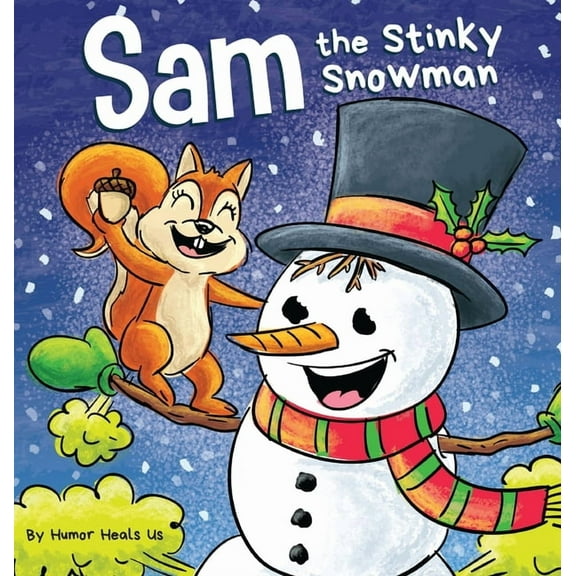 Farting Adventures Sam the Stinky Snowman: A Funny Read Aloud Picture Book For Kids And Adults About Snowmen Farts and Toots, Book 32, (Hardcover)