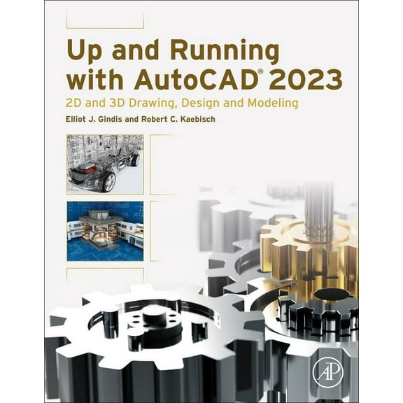 Up and Running with AutoCAD 2023: 2D and 3D Drawing, Design and Modeling, (Paperback)