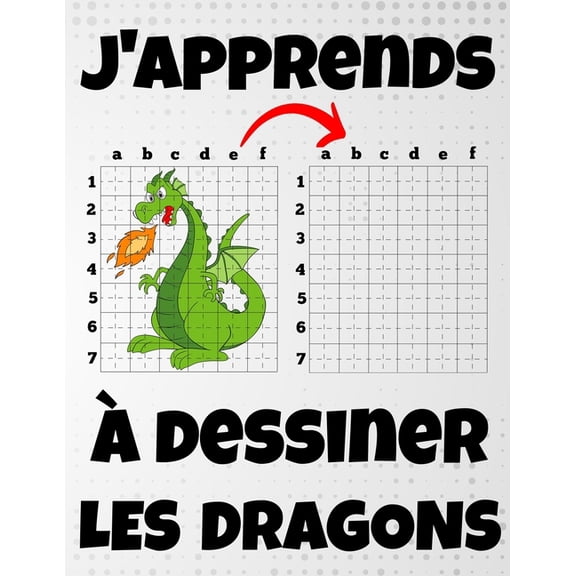J'apprends à dessiner les dragons: 20 Dessins Uniques D'animaux mythiques Pas à Pas pour les enfants (Paperback)