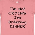 thumbnail image 4 of Inktastic I'm Not Crying, I'm Ordering Dinner Boys or Girls Baby T-Shirt, 4 of 5