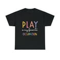 thumbnail image 2 of Occupational Therapy l Play Is My Favorite Occupation T-Shirt, 2 of 2