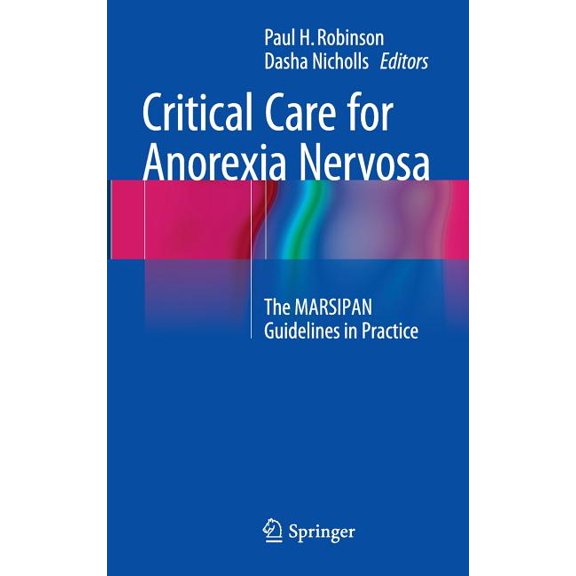 Critical Care for Anorexia Nervosa: The Marsipan Guidelines in Practice, (Hardcover)