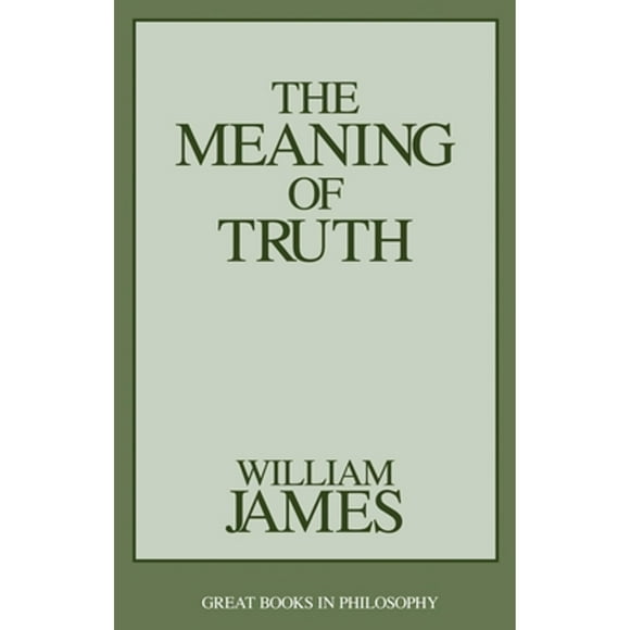 Pre-Owned The Meaning of Truth (Paperback 9781573921381) by William James