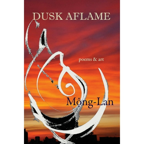 Dusk Aflame: poems & art, (Paperback)