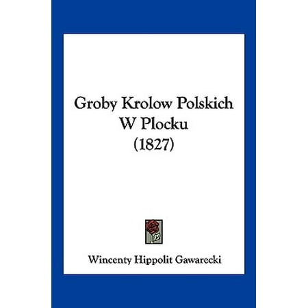 Groby Krolow Polskich W Plocku (1827)
