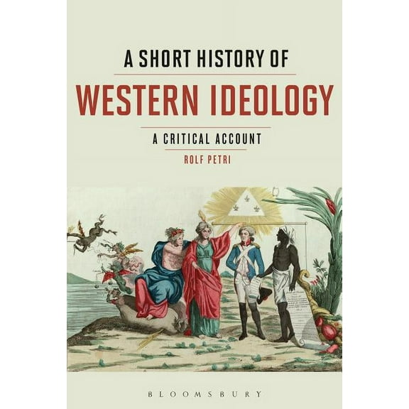 A Short History of Western Ideology: A Critical Account, (Hardcover)
