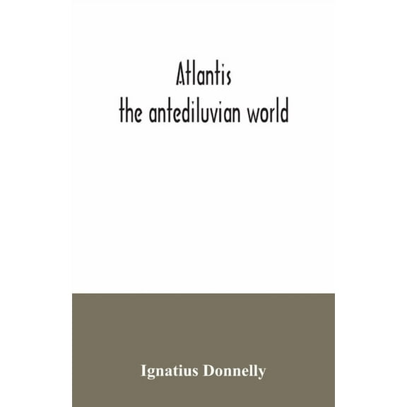 Atlantis: the antediluvian world, (Paperback)