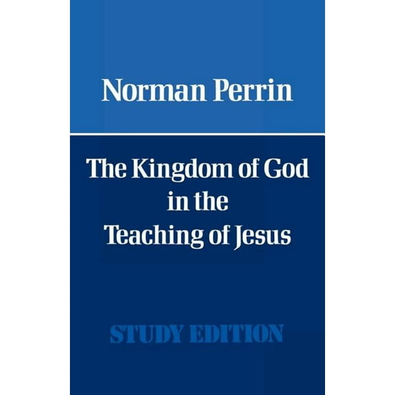 The Kingdom of God in the Teaching of Jesus, (Paperback)
