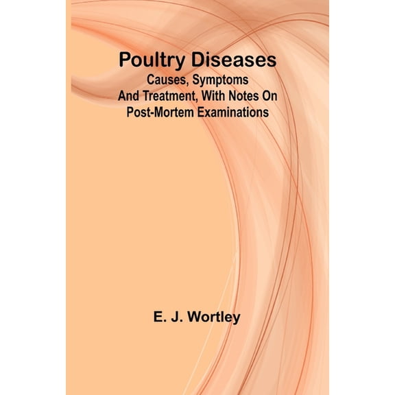 Poultry diseases; Causes, symptoms and treatment, with notes on post-mortem examinations, (Paperback)