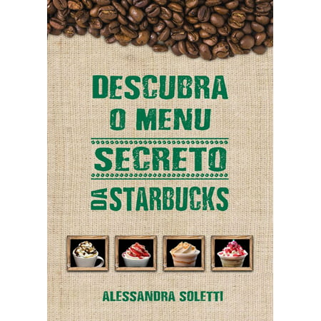 Descubra O Menu Secreto Da Starbucks - eBook (Best Secret Menu Items Starbucks)