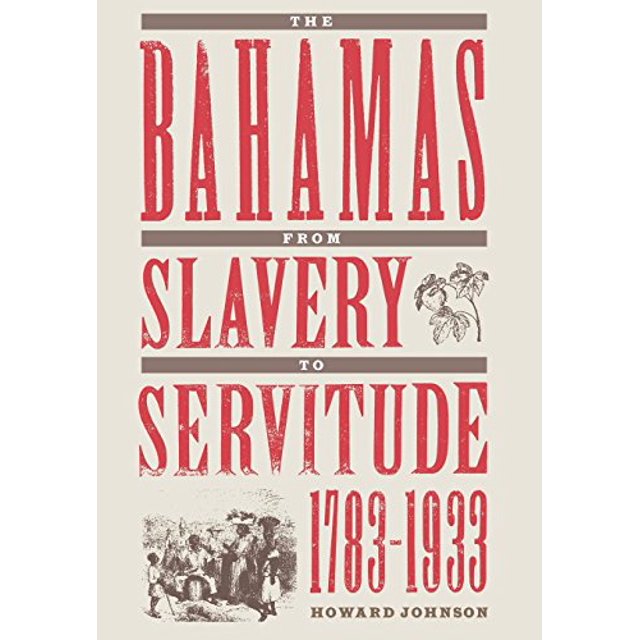 Les Bahamas de l'Esclavage à la Servitude, 1783-1933