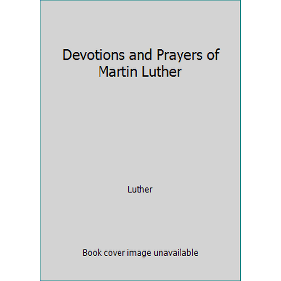 Pre-Owned Devotions and Prayers of Martin Luther (Paperback) 0801055822 9780801055829