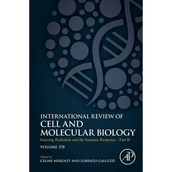 International Review of Cell and Molecul Ionizing Radiation and the Immune Response - Part B: Volume 378, Book 378, (Hardcover)