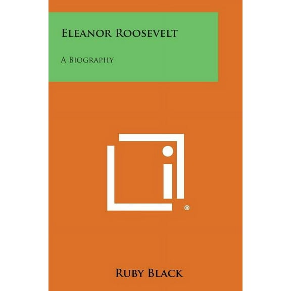 Eleanor Roosevelt : A Biography