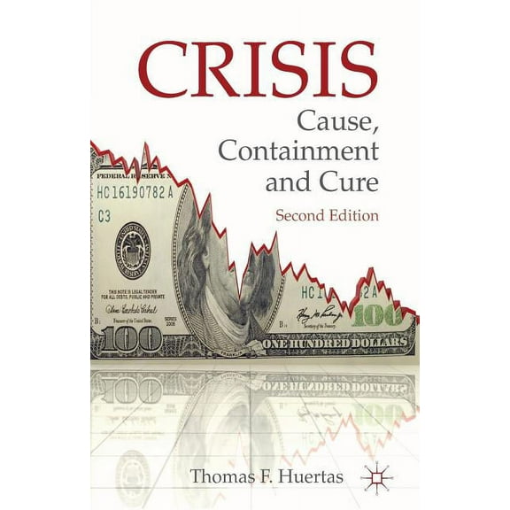 Crisis: Cause, Containment and Cure, (Paperback)