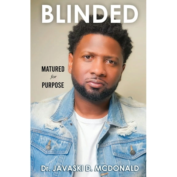 Blinded: Matured for Purpose, (Paperback)