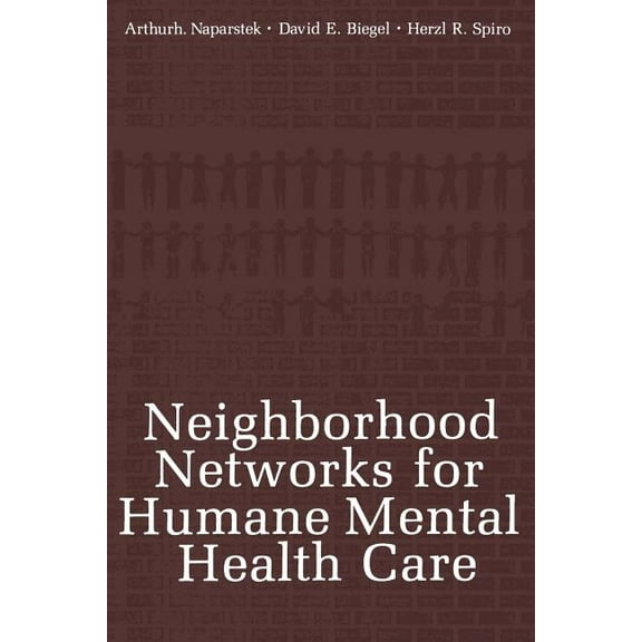 Neighborhood Networks for Humane Mental Health Care, (Paperback)