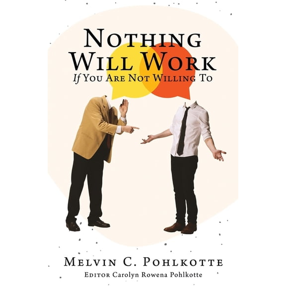 If It Is Going to Be, It Is Up to Me Nothing Will Work If You Are Not Willing To, Book 1, (Paperback)
