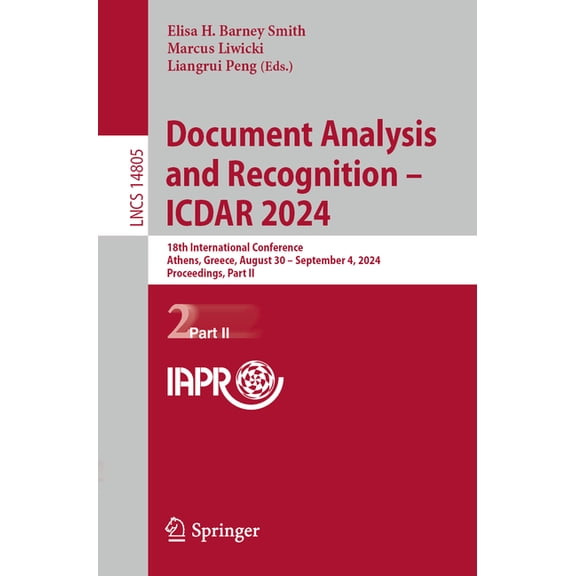 Lecture Notes in Computer Science Document Analysis and Recognition - Icdar 2024: 18th International Conference, Athens, Greece, August 30-September 4, 20, Book 14805, (Paperback)