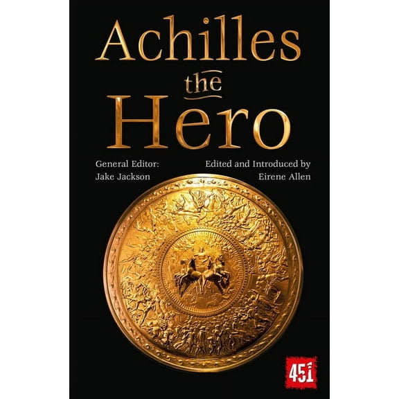 World's Greatest Myths and Legends Achilles the Hero: Epic and Legendary Leaders, Book 3, (Paperback)