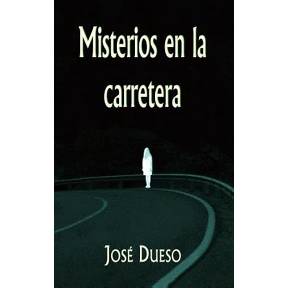 Pre-Owned Misterios en la carretera / Mysteries on the road : Historias De Intriga Y Terror