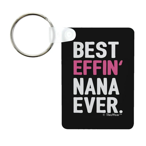 ThisWear Best Nana Ever Gifts Best Effin Nana Ever Gifts Aluminum Rectangle Keychain