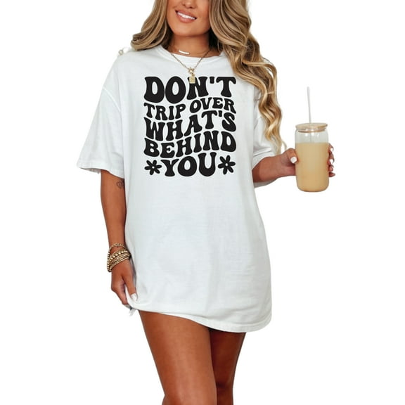 Don't Trip Over What's Behind You, Words of Wisdom Quote, Groovy Retro Wavy Text, White Comfort Colors T-Shirt, Small