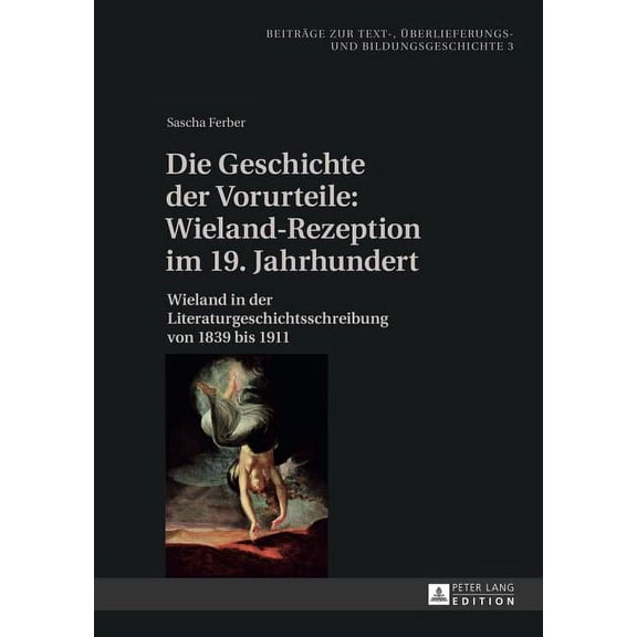 Beiträge Zur Text-, Überlieferungs- Und Bildungsgeschichte: Die Geschichte der Vorurteile (Hardcover)