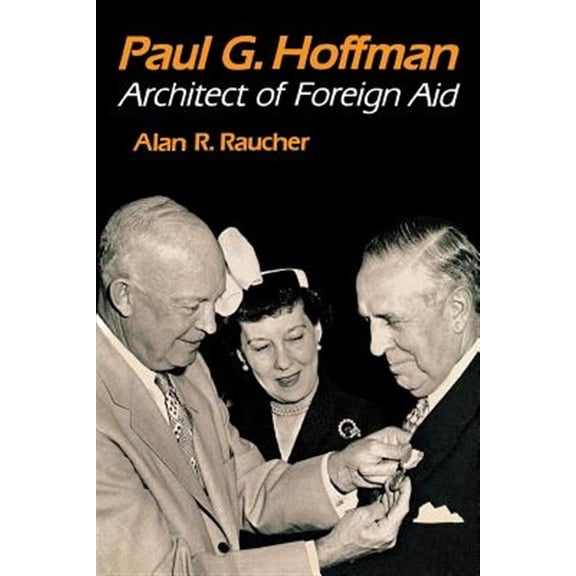 Pre-Owned Paul G. Hoffman: Architect of Foreign Aid (Paperback)