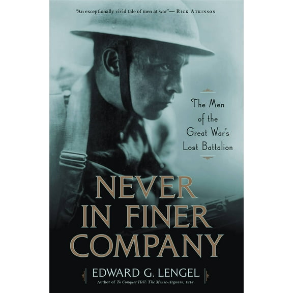 Never in Finer Company : The Men of the Great War's Lost Battalion (Paperback)