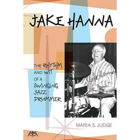 Jake Hanna : The Rhythm and Wit of a Swinging Jazz